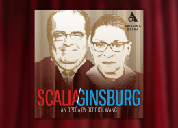 Scalia/Ginsburg: An Opera by Derrick Wang