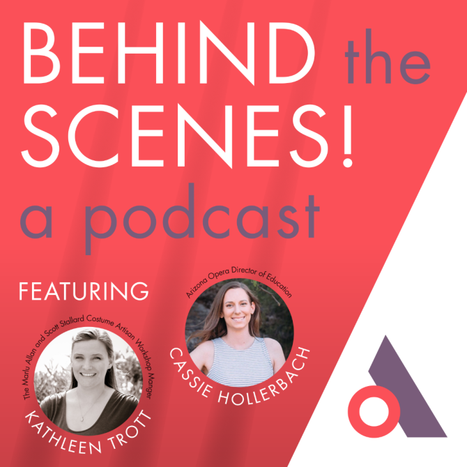 Arizona Opera: Behind the Scenes! A Podcast