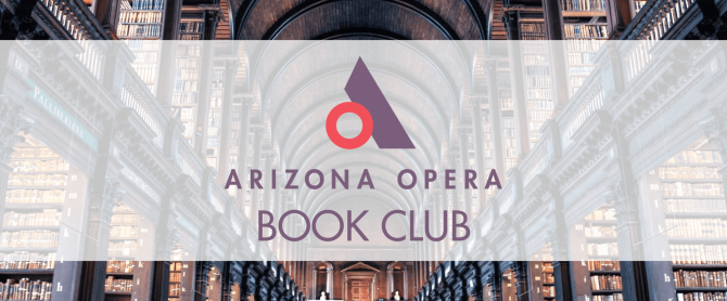 Arizona Opera Book Club - Book 2 Begins