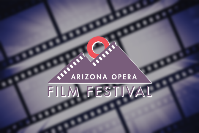 Arizona Opera Film Festival: Opera on the Reel