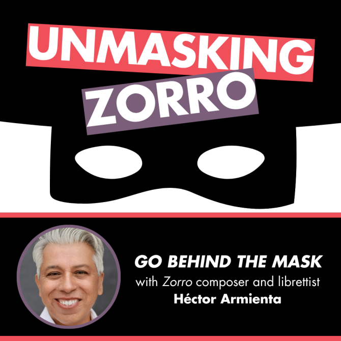 Unmasking Zorro: Featuring Composer and Librettist Héctor Armienta